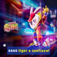 6666 tiger e confiavel